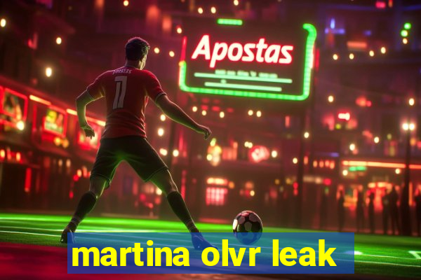 martina olvr leak